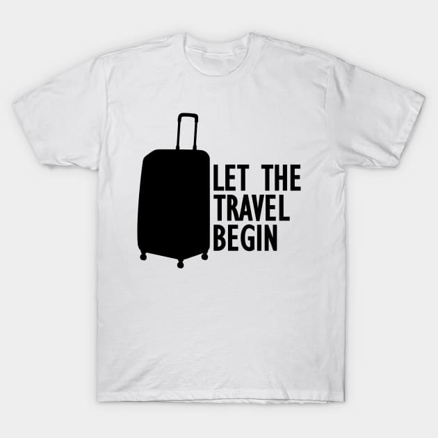 Let the travel begin T-Shirt by KC Happy Shop